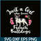 HL16102371-Just a Girl Who Loves French Bulldogs PNG, Frenchie Dog Lover PNG, French Dog Artwork PNG.png