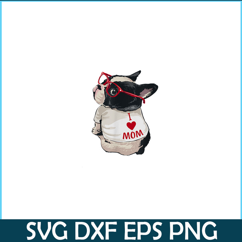 HL16102398-French Bulldog T-Shirt I Love Mom PNG, Frenchie Dog Lover PNG, French Dog Artwork PNG.png