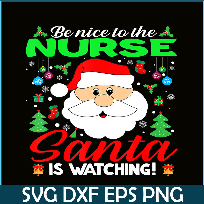 PNG14102388-Be Nice To The Nurse Santa Is Watching Funny Xmas Gifts T-Shirt Png.png
