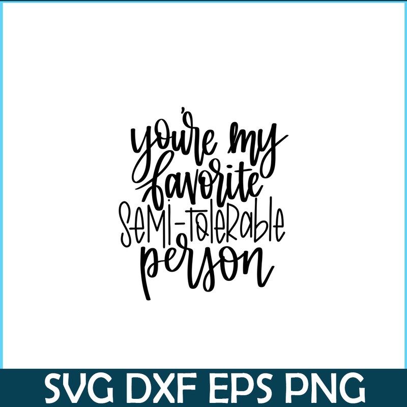 VLT191023340-You Are My Favorite Semi Tolerable Person PNG, Hearts Valentine PNG, Valentine Holidays PNG.png