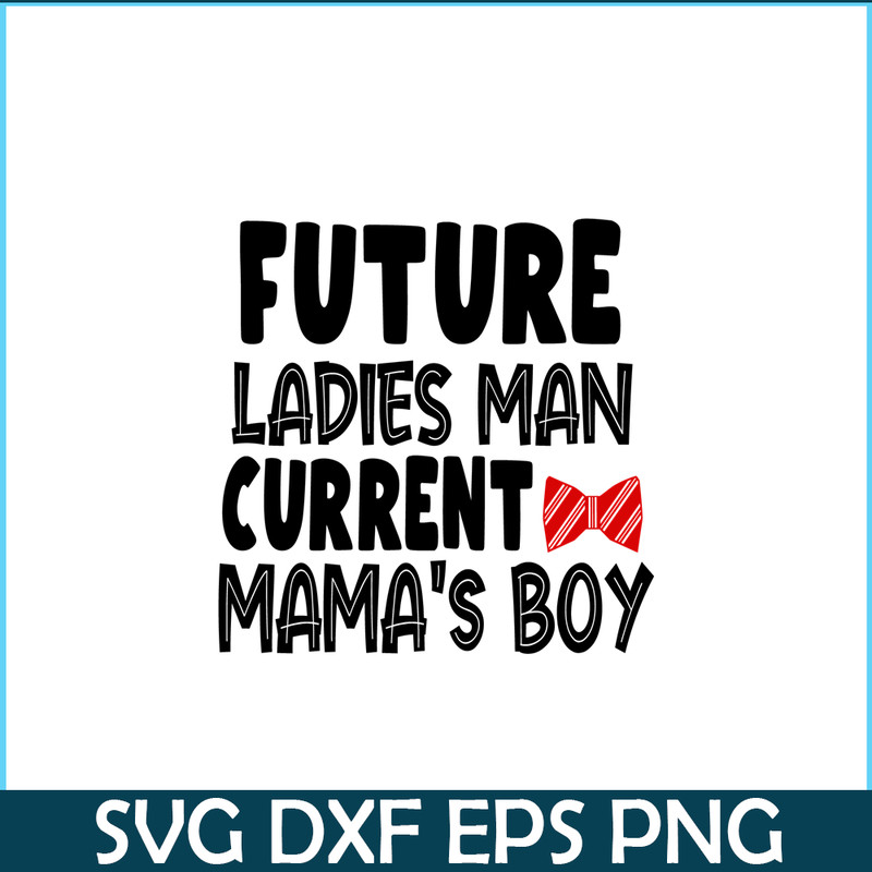 VLT19102341-Future Ladies Man Current Mama Boy PNG, Quotes Valentine PNG, Valentine Holidays PNG.png