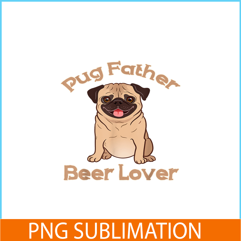 BEER28102363-Pug Father Beer Lover PNG Beer Season PNG Beer And Dog PNG.png