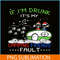 CAMP07112323-IF I'M DRUNK IT'S MY CAMPING FRIENDS FAULT PNG Camping Night PNG Camping Lover PNG.png