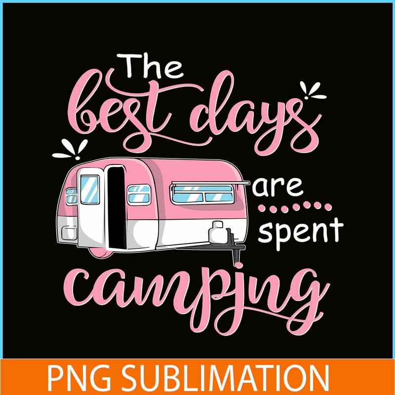 CAMP07112326-THE BEST DAYS ARE SPENT CAMPING PNG Pink Camping PNG Camping Lover PNG.png