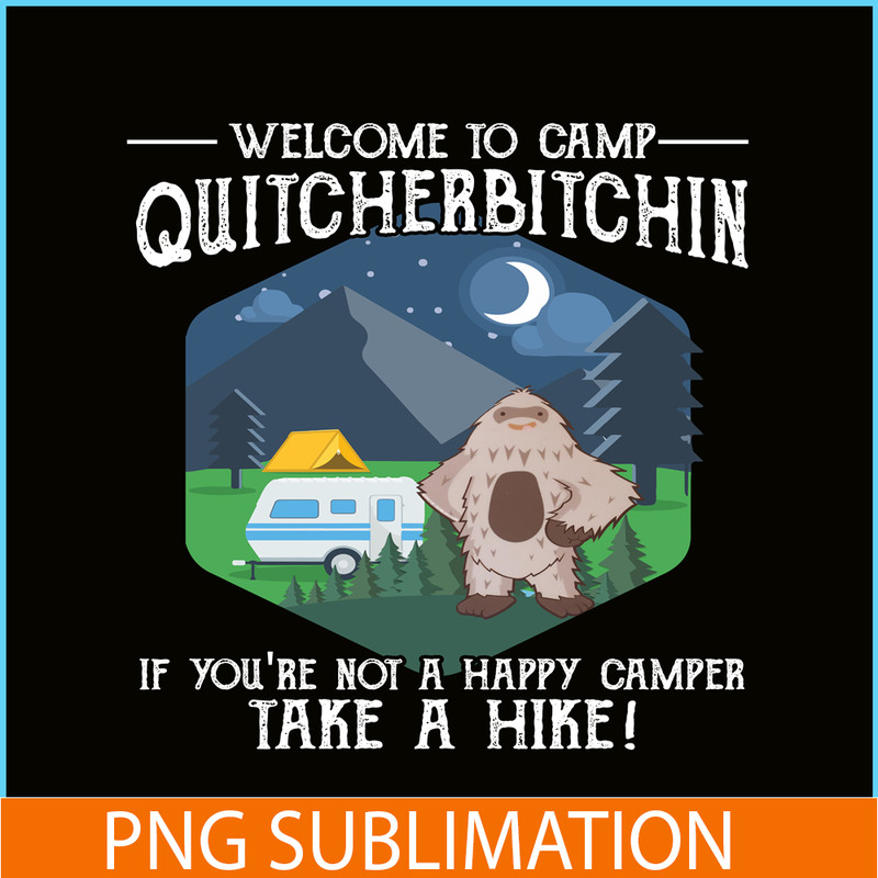 CAMP07112388-Welcome to camp quitcherbitchin PNG Cute Gray Bigfoot PNG Camper PNG.png