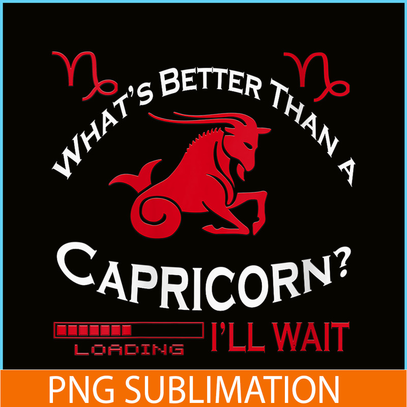 CPB28102385-Whats Better Than A Capricorn PNG Capricorn Birthday Gift PNG Capricorn Facts PNG.png