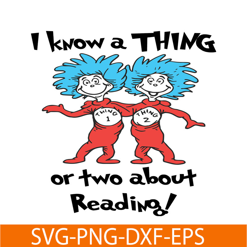 DS1051223158-I Know A Thing Or Two About Reading SVG, Dr Seuss SVG, Dr Seuss Quotes SVG DS1051223158.png