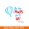 DS1051223162-Dr Seuss Oh The Place You'll Go SVG, Dr Seuss SVG, Dr Seuss Quotes SVG DS1051223162.png