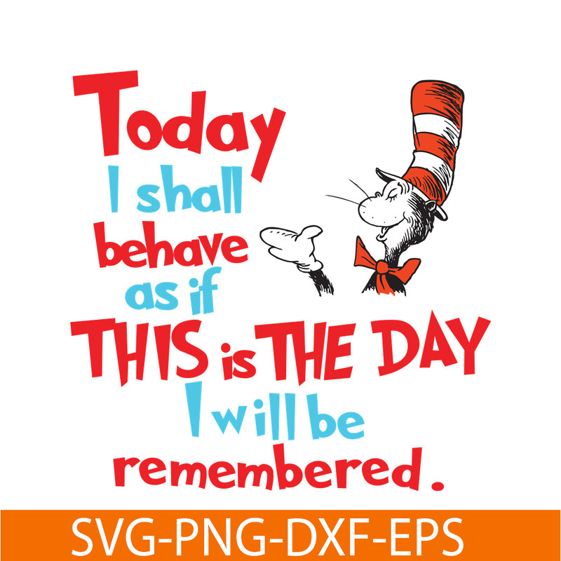 DS105122380-Today I Shall Behave SVG, Dr Seuss SVG, Dr Seuss Quotes SVG DS105122380.png