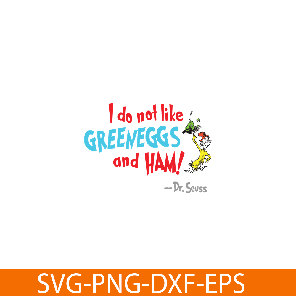 DS105122388-I Do Not Like Green Eggs And Ham SVG, Dr Seuss SVG, Dr Seuss Quotes SVG DS105122388.png