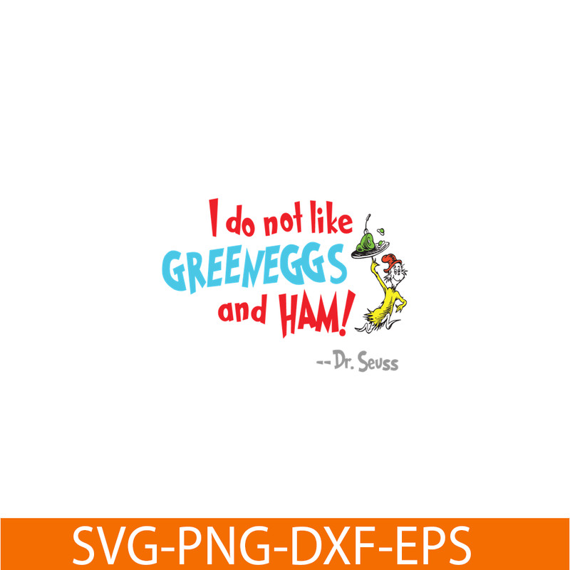 DS105122388-I Do Not Like Green Eggs And Ham SVG, Dr Seuss SVG, Dr Seuss Quotes SVG DS105122388.png