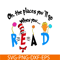 DS2051223243-The Place You'll Go When You Read SVG, Dr Seuss SVG, Dr Seuss Quotes SVG DS2051223243.png