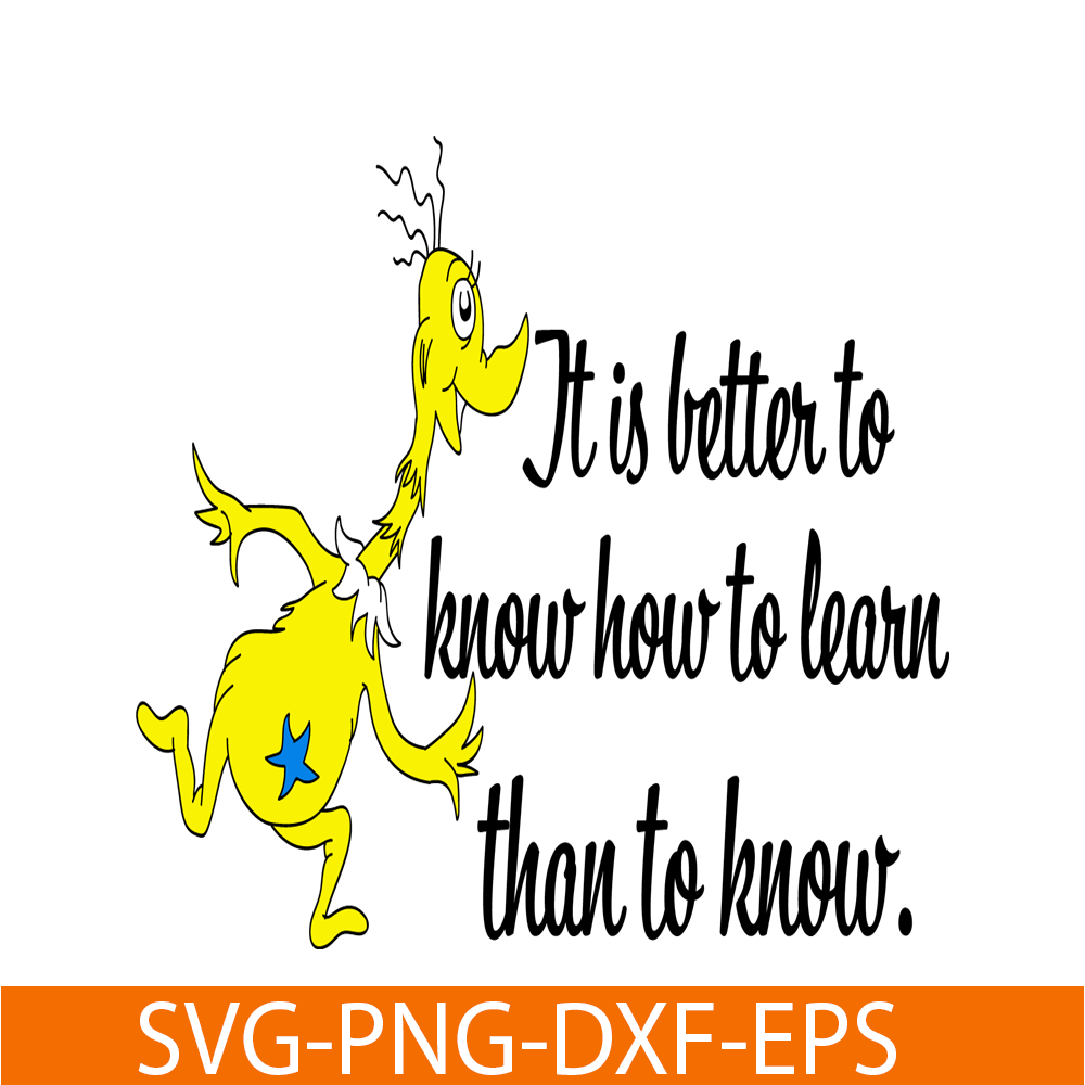 DS2051223265-It Is Better To Know How To Learn Than To Know SVG, Dr Seuss SVG, Dr Seuss Quotes SVG DS2051223265.png