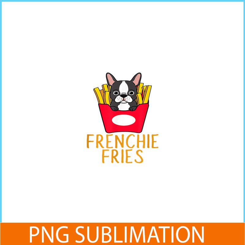 HL161023126-Frenchie Fries Funny Bulldog PNG, Frenchie Dog Lover PNG, French Dog Artwork PNG.png