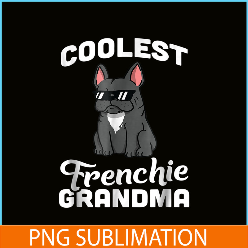 HL16102342-French Bulldog Coolest Grandma PNG, French Dog Artwork PNG, Bulldog Mascot PNG.png