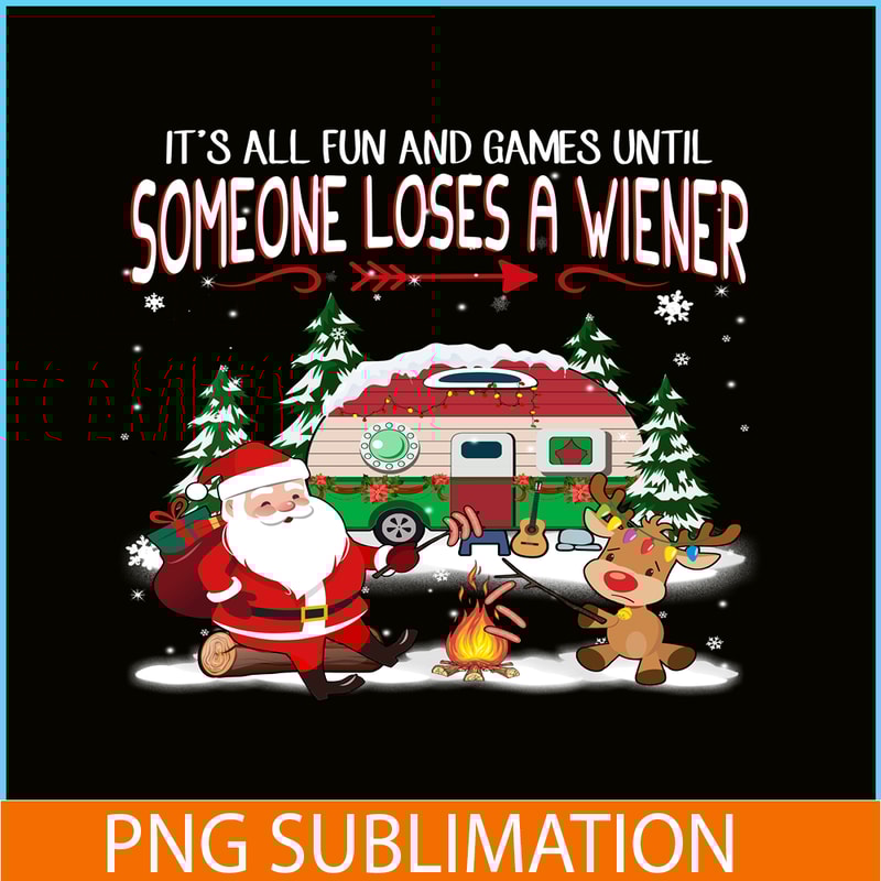CAMP07112316-IT’S ALL FUN AND GAMES UNTIL LOSES WIENER PNG Santa Claus PNG Reindeer PNG.png
