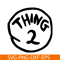 DS1041223106-The Thing 2 SVG, Dr Seuss SVG, Cat in the Hat SVG DS1041223106.png