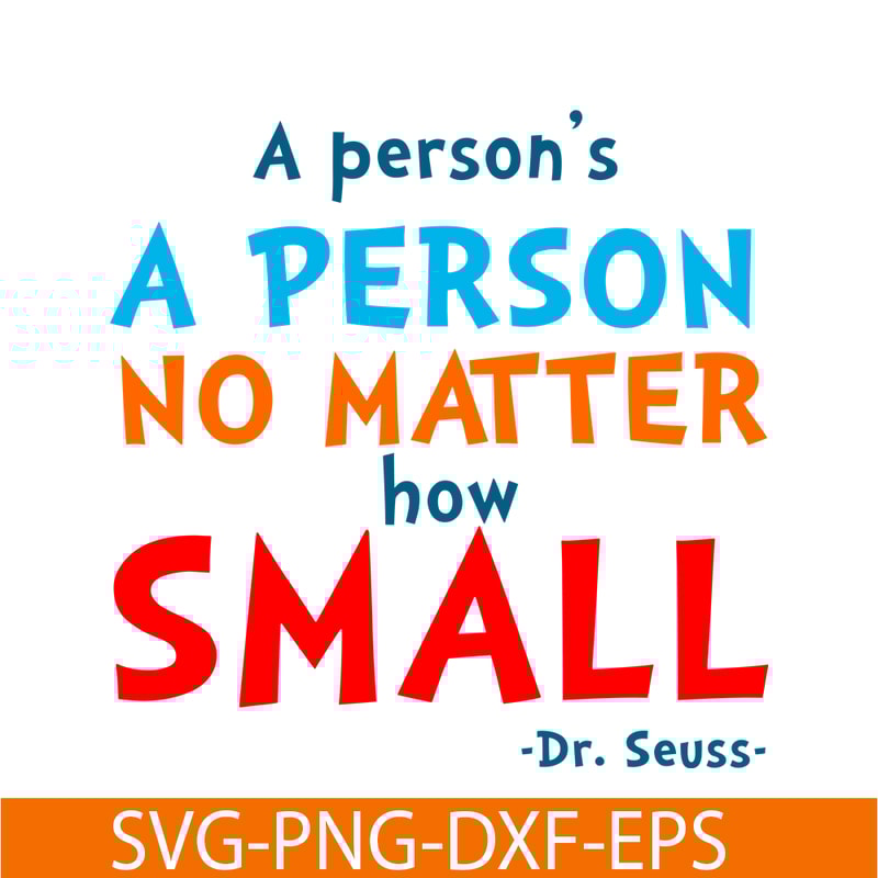 DS105122369-A Person No Matter How Small SVG, Dr Seuss SVG, Dr Seuss Quotes SVG DS105122369.png