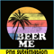 BEER28102309-Beer Me PNG Vintage Retro Style PNG Funny Quote Beer Lovers PNG.png