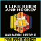 BEER28102342-I like Beer And Hockey PNG Funny Beer Time PNG Beer Party PNG.png
