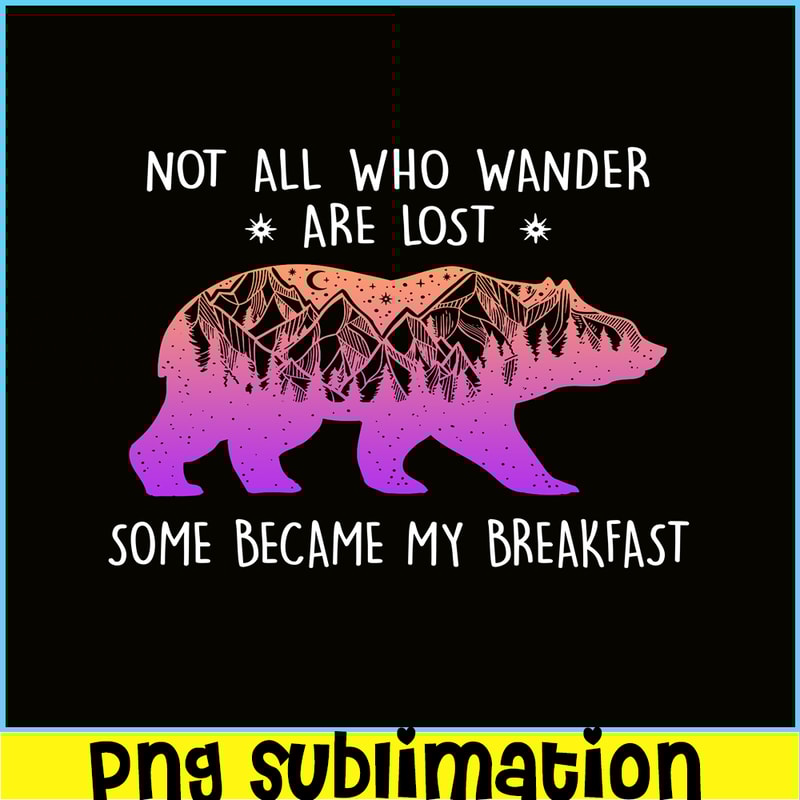 CAMP07112376-SOME BECAME MY BREAKFAST PNG Pink Bear PNG Advanture Lover PNG.png