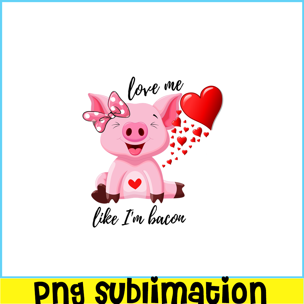 VLT21102321-Love Me Like Im Bacon PNG, Cute Valentine PNG, Valentine Holidays PNG.png
