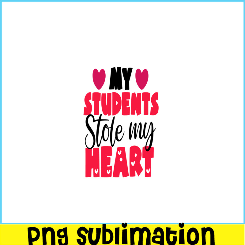 VLT21102358-My Students Stole My Heart PNG, Sweet Valentine PNG, Valentine Holidays PNG.png