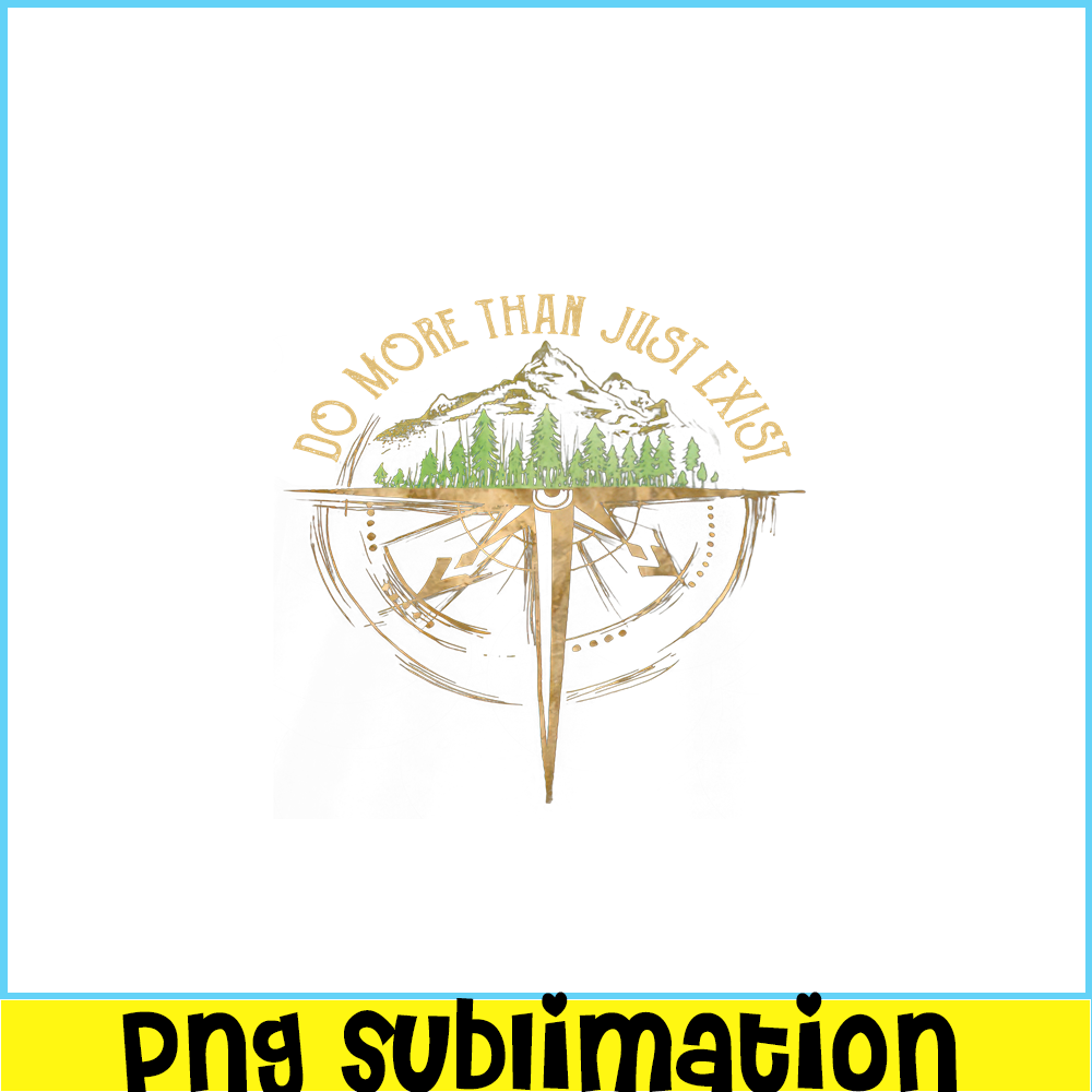 CAMP07112328-Do more than just exist PNG Camping Quotes PNG Camping PNG.png