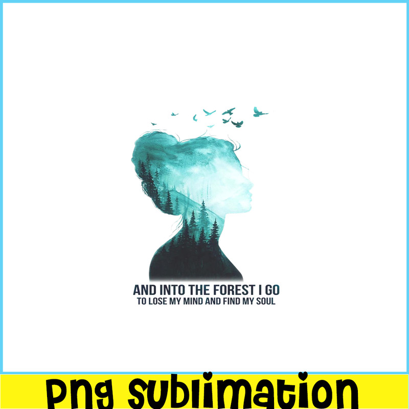 CAMP07112344-And Into The Forest I Go To Lose My Mind PNG Camping PNG Jungle Girl PNG.png