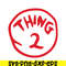DS104122365-The Thing 2 SVG, Dr Seuss SVG, Cat in the Hat SVG DS104122365.png