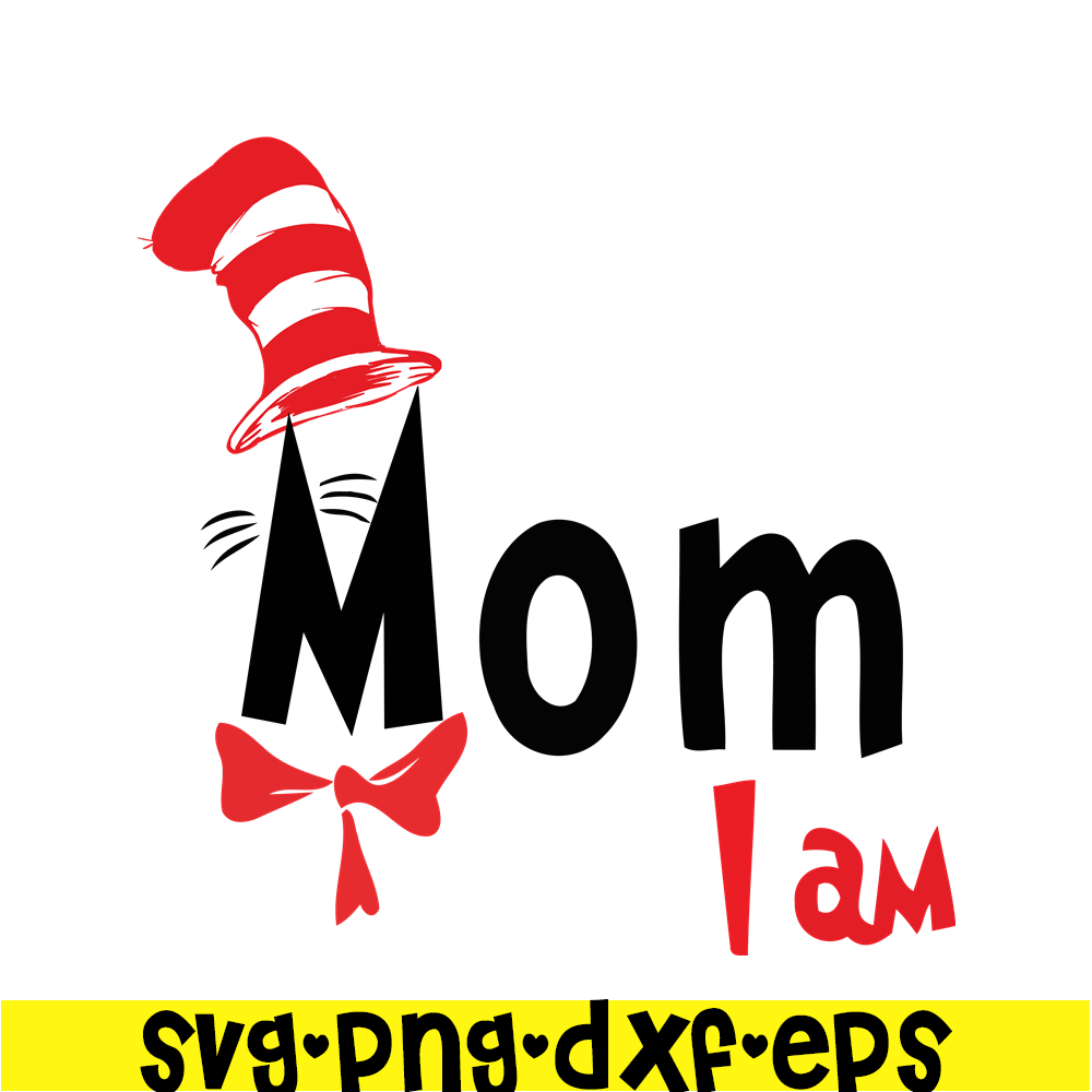 DS1051223103-Mom I Am SVG, Dr Seuss SVG, Dr Seuss Quotes SVG DS1051223103.png
