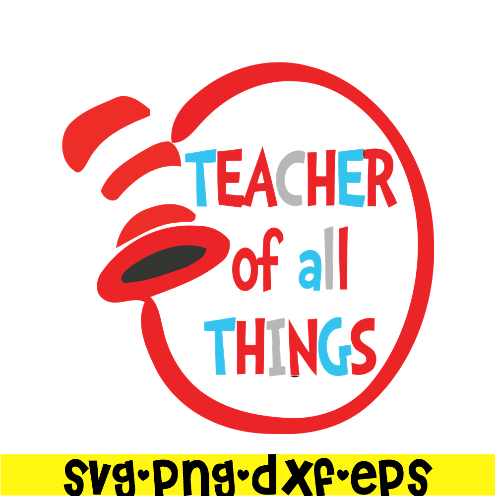 DS1051223110-Teacher Of All Things SVG, Dr Seuss SVG, Dr Seuss Quotes SVG DS1051223110.png