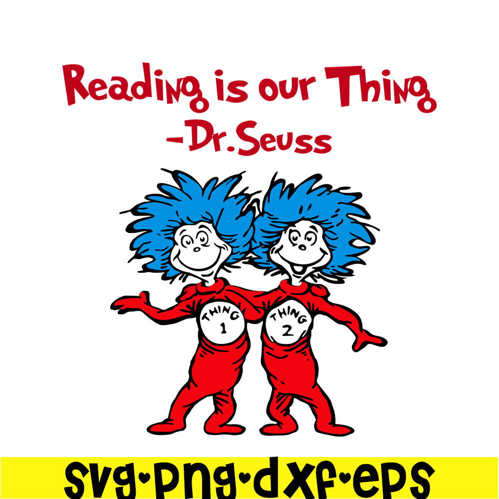 DS205122334-Reading Is Our Things SVG, Dr Seuss SVG, Dr Seuss Quotes SVG DS205122334.png