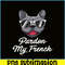 HL161023188-Pardon My Frenchie Bulldog PNG, Frenchie Bulldog PNG, French Dog Artwork PNG.png