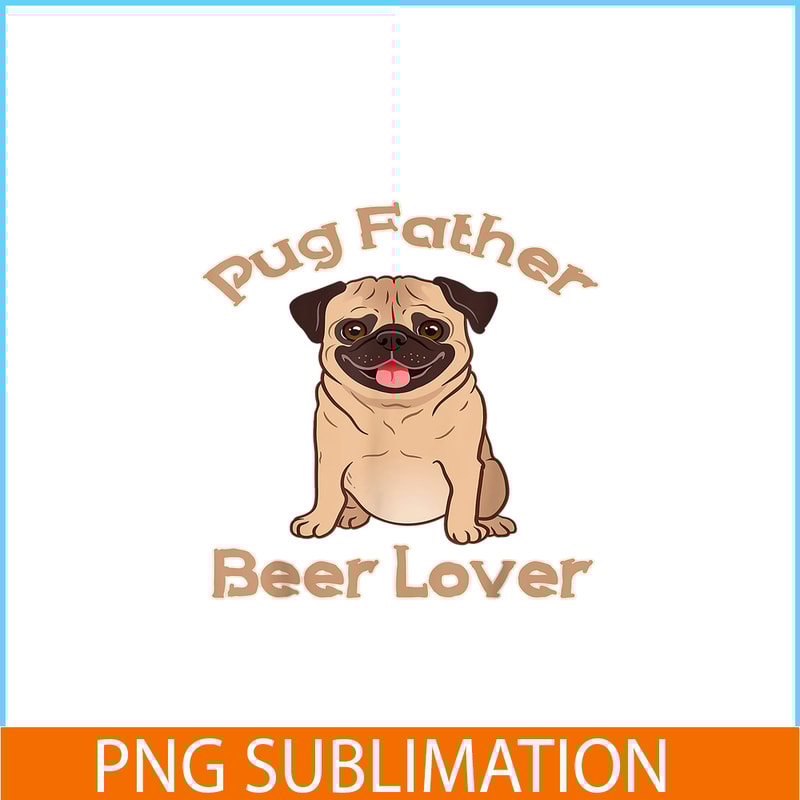 BEER28102363-Pug Father Beer Lover PNG Beer Season PNG Beer And Dog PNG.png