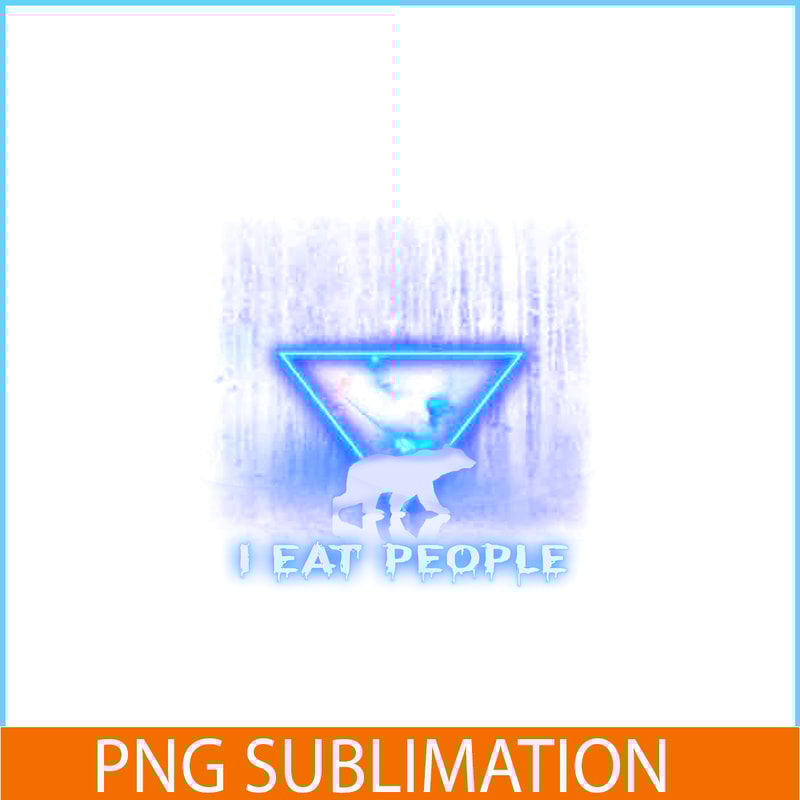 CAMP07112307-I EAT PEOPLE PNG Horror Camping PNG Neon Triangle PNG.png