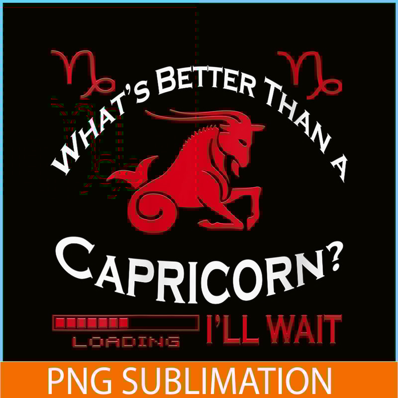 CPB28102385-Whats Better Than A Capricorn PNG Capricorn Birthday Gift PNG Capricorn Facts PNG.png