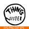 DS1041223104-The Thing Sister SVG, Dr Seuss SVG, Cat in the Hat SVG DS1041223104.png