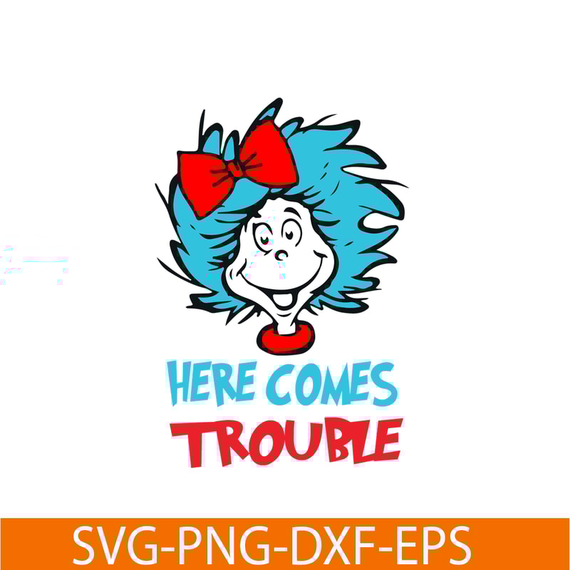 DS104122313-Here Comes Trouble SVG, Dr Seuss SVG, Cat In The Hat SVG DS104122313.png