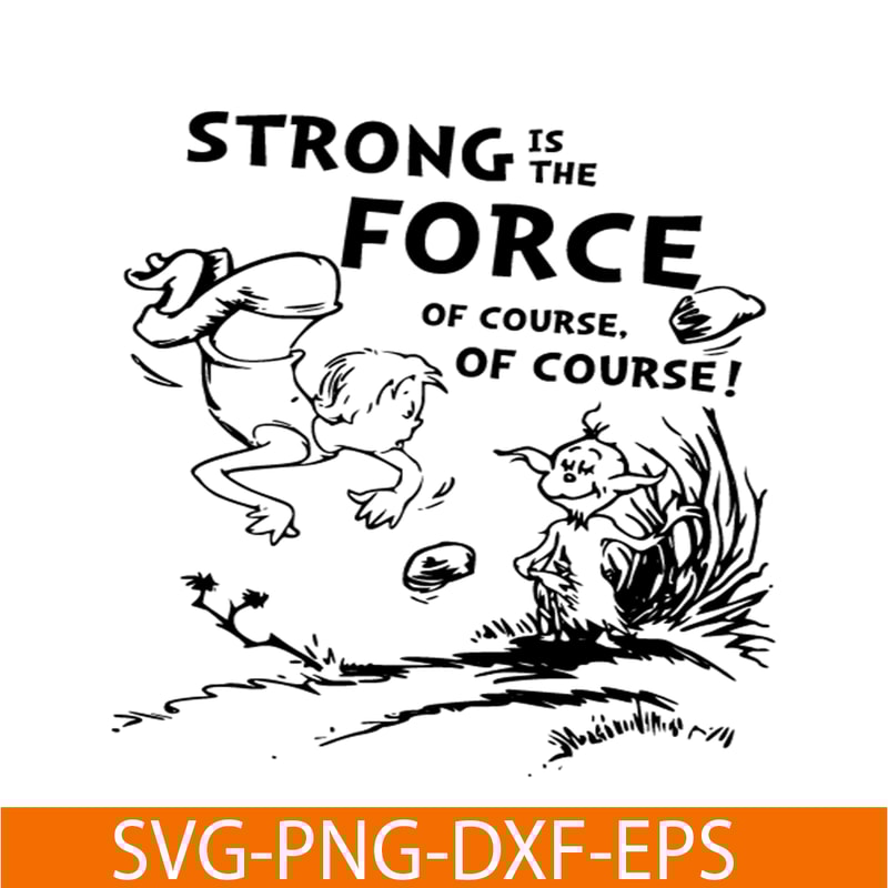 DS105122352-Strong Is The Force SVG, Dr Seuss SVG, Cat In The Hat SVG DS105122352.png