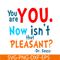 DS105122374-You Are You Now SVG, Dr Seuss SVG, Dr Seuss Quotes SVG DS105122374.png