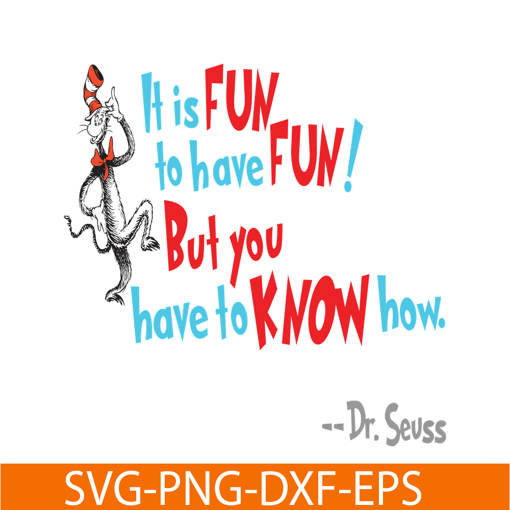 DS105122384-It Is Fun To Have Fun SVG, Dr Seuss SVG, Dr Seuss Quotes SVG DS105122384.png
