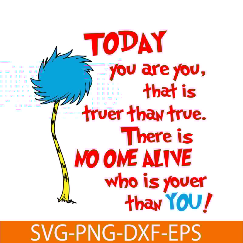 DS2051223274-You Are You That Is Truer Than True SVG, Dr Seuss SVG, Dr Seuss Quotes SVG DS2051223274.png