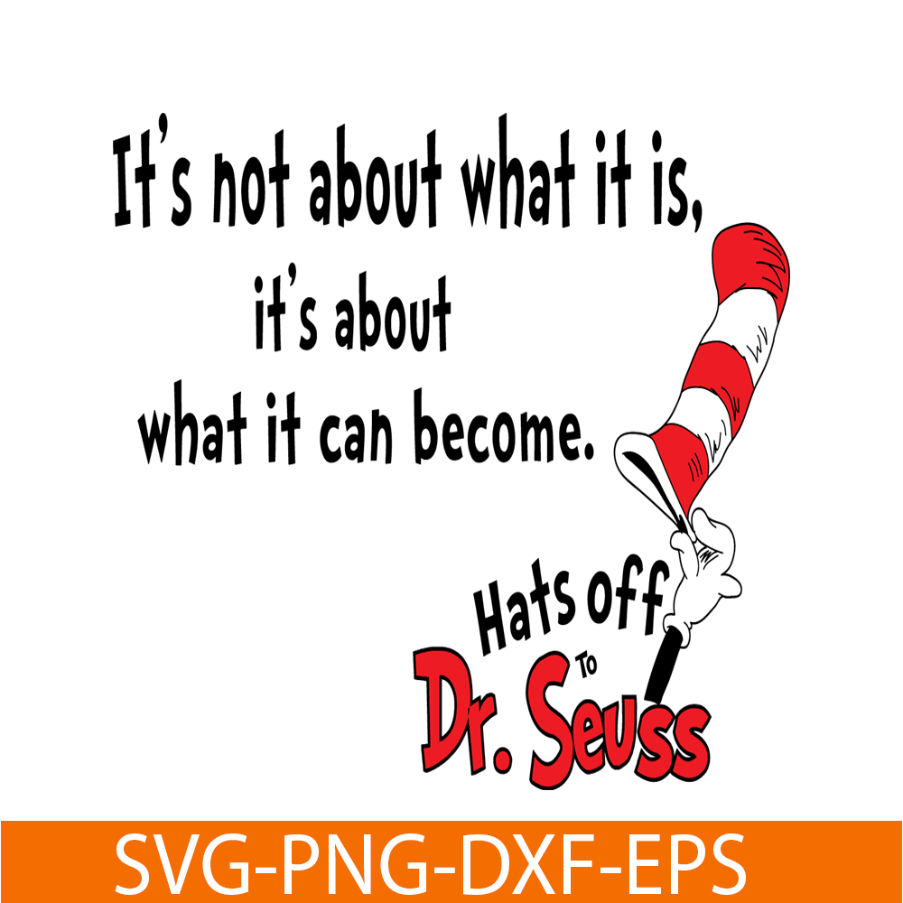 DS205122336-What It Can Become SVG, Dr Seuss SVG, Dr Seuss Quotes SVG DS205122336.png