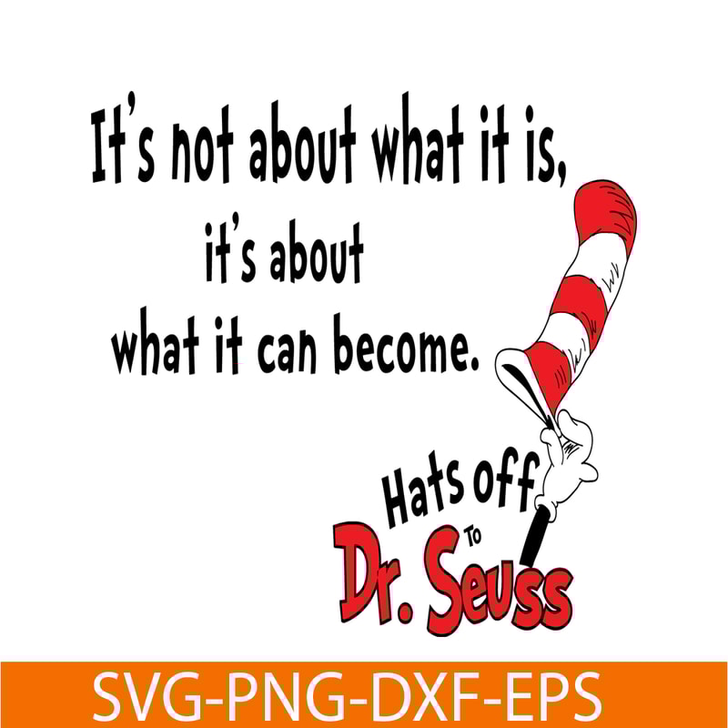 DS205122336-What It Can Become SVG, Dr Seuss SVG, Dr Seuss Quotes SVG DS205122336.png