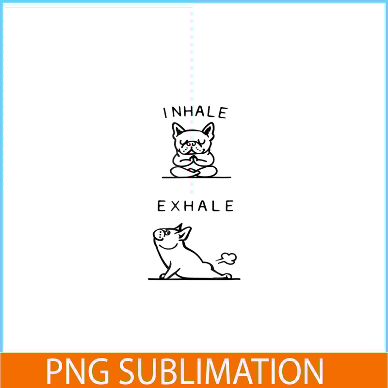 HL161023165-Inhale Exhale French Bulldog PNG, Frenchie Bulldog PNG, French Dog Artwork PNG.png