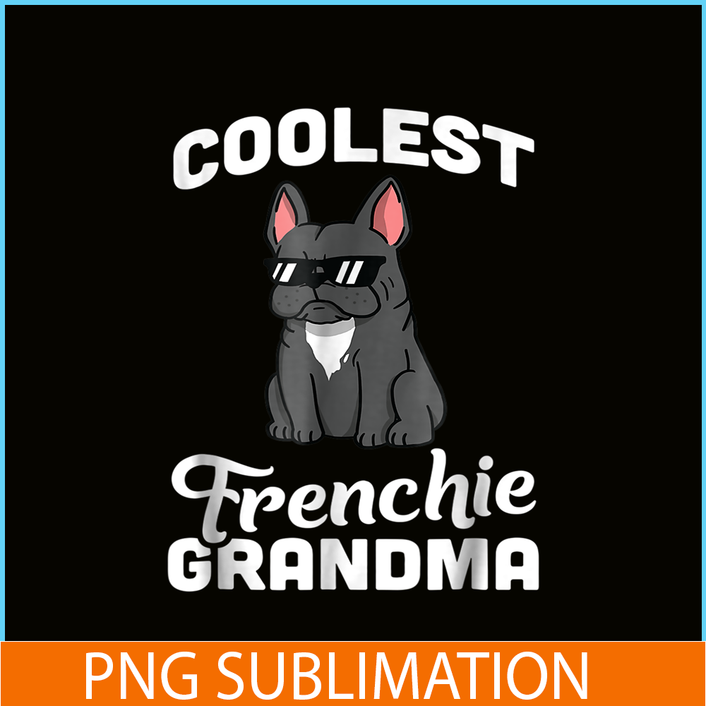 HL16102342-French Bulldog Coolest Grandma PNG, French Dog Artwork PNG, Bulldog Mascot PNG.png