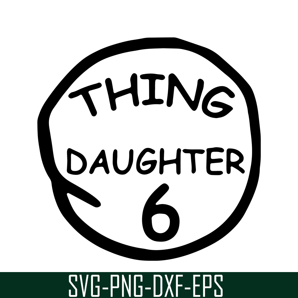 DS104122381-Thing Daughter 6 SVG, Dr Seuss SVG, Cat in the Hat SVG DS104122381.png