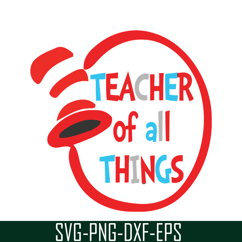 DS1051223110-Teacher Of All Things SVG, Dr Seuss SVG, Dr Seuss Quotes SVG DS1051223110.png