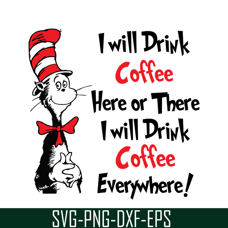DS1051223132-I Will Drink Coffee SVG, Dr Seuss SVG, Dr Seuss Quotes SVG DS1051223132.png